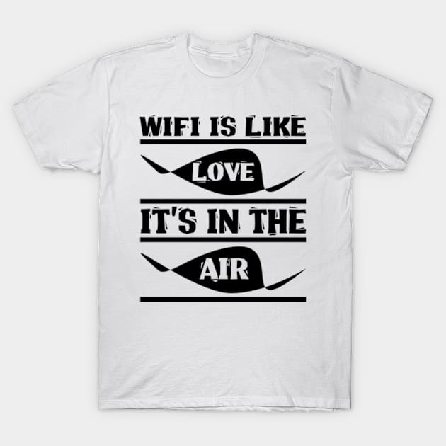 Wifi Is Like T-Shirt by Shop Ovov